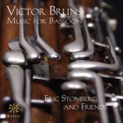 Bruns, V. : Bassoon Sonatas No. 2 And 3 / Kleine Suites Nos. 1 And 2 cover image