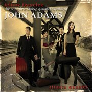 Fellow Traveler : The Complete String Quartet Works Of John Adams cover image