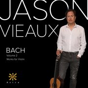 J.s. Bach : Violin Works, Vol. 2 (arr. For Guitar) cover image