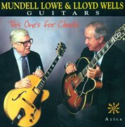 Lowe, Mundell / Wells, Lloyd : This One's For Charlie cover image