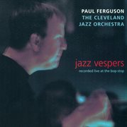 Ferguson, Paul : Jazz Vespers (recorded Live At The Bop Stop) cover image