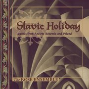 Slavic Holiday : Legends From Ancient Bohemia & Poland cover image