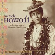 Nā Mele Hawai'i : A Rediscovery Of Hawaiian Vocal Music cover image