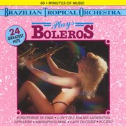 Brazilian Tropical Orchestra Plays Boleros cover image