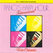 Trio Caiowas : Piano's Happy Hour Internacional cover image
