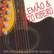 Brazil Alemao / Zezo Ribeiro : Brazilian Guitar Music cover image