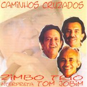 Zimbo Trio : Caminhos Cruzados cover image