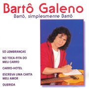 Barto Galeno : Barto, Simplesmente Barto cover image