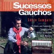 Lucio Sampaio : Sucessos Gauchos cover image