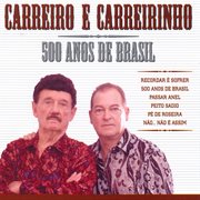Ze Carreiro E Carreirinho : 500 Anos De Brasil cover image
