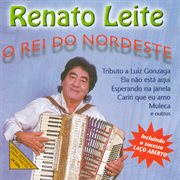 Renato Leite : O Rei Do Nordeste cover image