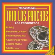 Los Pregoneros : Trio Los Panchos cover image