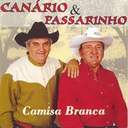 Canario And Passarinho : Camisa Branca cover image