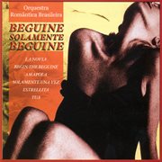 Orquestra Romantica Brasileira : Beguine Solamente Beguine cover image