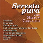 Milton Carvalho : Seresta Pura Com Milton Carvalho cover image