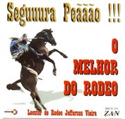 Seguuura Peããão!!! : O Melhor Do Rodeo cover image
