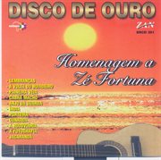 Disco De Ouro : Homenagem A Zé Fortuna cover image