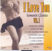 I Love You : Romantic Classics, Vol. 1 cover image