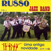 Russo Jazz Band, Vol. 1 : Uma Antiga Novidade cover image