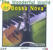 Wonderful World Of Bossa Nova cover image