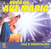 Hora Da Ave Maria : Paz E Meditação cover image