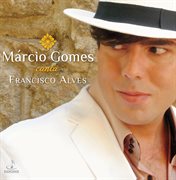 Márcio Gomes Canta Francisco Alves cover image