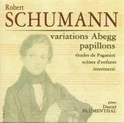 Schumann, Robert : Variations Abegg. Papillons. Etudes De Paganini cover image