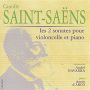 Saint-Saens : Les 2 Sonates Pour Violoncelle Et Piano cover image
