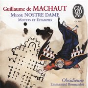 Machaut : Messe Nostre Dame. Motets Et Estampies Du Xive Siècle cover image