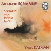 Scriabin : Piano Sonatas Nos. 6-10 cover image