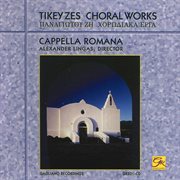 Tikey Zes : Choral Works cover image