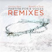 Caroline Shaw : Partita For 8 Voices (remixes) cover image