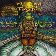 The Unheard Mixtape, Vol. 2 : Language Of The Unheard cover image