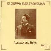 Il Mito Dell'opera : Alessandro Bonci (recorded 1905-1926) cover image
