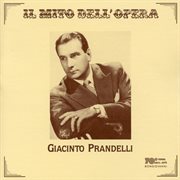 Il Mito Dell'opera : Giacinto Prandelli (recorded 1949-1956) cover image