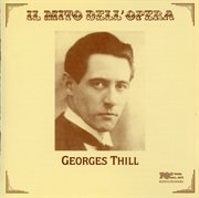 Il Mito Dell'opera : Georges Thill (recorded 1928-1933) cover image