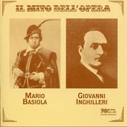 Il Mito Dell'opera : Mario Basiola, Giovanni Inghilleri (recorded 1926. 1935) cover image