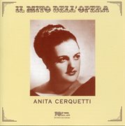 Il Mito Dell'opera : Anita Cerquetti (recorded 1954. 1958) cover image
