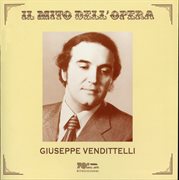 Il Mito Dell'opera : Giuseppe Vendittelli (live Recordings 1974-1995) cover image