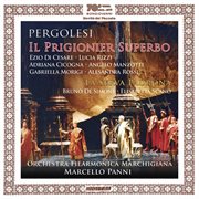 Pergolesi : Il Prigionier Superbo, P. 143i & La Serva Padrona (live) cover image