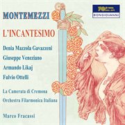 Montemezzi : L'incantesimo. Debussy. L'enfant Prodigue (live) cover image