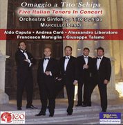 Omaggio A Tito Schipa : Five Italian Tenors In Concert cover image
