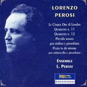 Perosi : String Quartets Nos. 11 & 12, Piccola Sonata & Le Cinque Ore Di Londra cover image