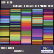 Verdi : Dettagli E Ritagli Per Pianoforte cover image