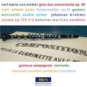 Weber, Gade, Donizetti, Brahms & Martinu : Clarinet Works cover image