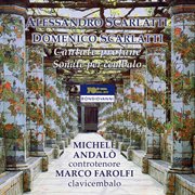 Alessandro Scarlatti & Domenico Scarlatti : Cantate Profane E Sonate Per Cembalo (live) cover image