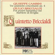 Cambini : 3 Quintetti Concertanti, Op. 4. Briccialdi. Pot-Pourri Fantastico Sul Barbiere Di Siviglia cover image