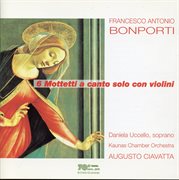 Bonporti : 6 Motetti A Canto Solo Con Violini cover image
