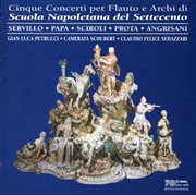 Cinque Concerti Per Flauto E Archi Di Scuola Napoletana Del Settecento cover image