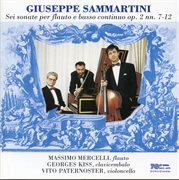Sammartini : Flute Sonatas, Op. 2 Nos. 7. 12 cover image